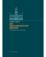 Hannes Ludyga • Das Oberlandesgericht München zwischen 1933 und 1945