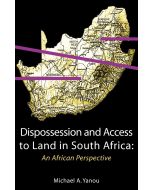 Michael A. Yanou • Dispossession and Access to Land in South Africa