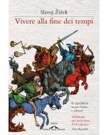 Slavoj Žižek • Vivere alla fine dei tempi