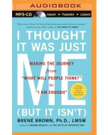 Brené Brown • I thought it was just me (but it isn't) MP3-CD