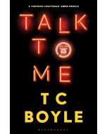 T. C. Boyle • Talk to Me