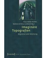 Imaginäre Topografien • Migration und Verortung