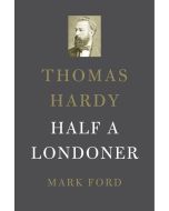 Thomas Hardy • Half a Londoner