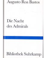 Augusto Roa Bastos • Die Nacht des Admirals