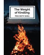 Pegi Deitz Shea • The Weight of Kindling