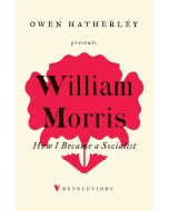 William Morris • How I Became a Socialist