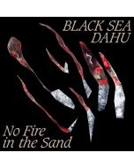 Black Sea Dahu - No Fire In The Sand CD