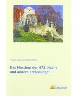 Hugo von Hofmannsthal: Das Märchen der 672. Nacht und andere Erzählungen