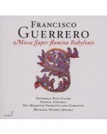 Francisco Guerrero (1528-1599) - Missa Super flumina Babylonis CD