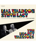 Mal Waldron & Steve Lacy - The Mighty Warriors: Live in Antwerp (Limited Deluxe Edition) CD