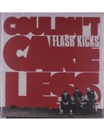 Flash Kicks - Couldn't Care Less LP