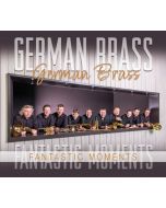 Musik für Blechbläser - German Brass - Fantastic Moments CD