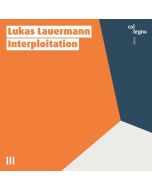 Lukas Lauermann - Kammermusik "Interploitation" CD