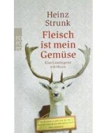 Fleisch ist mein Gemüse - Strunk, Heinz