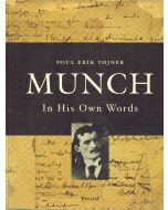 Poul E. Tøjner: Munch in his own Words