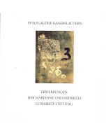 Pfalzgalerie Kaiserslautern: Erwerbungen der Marianne und Heinrich Lenhardt-Stiftung