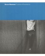 Bruce Nauman • Theaters of Experience
