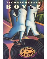 T. Coraghessan Boyle: Without a Hero