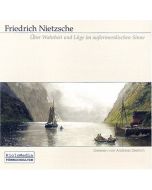 Friedrich Nietzsche • Über Wahrheit und Lüge im außermoralischen Sinne CD