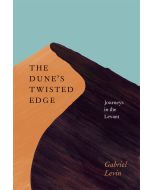 Gabriel Levin • The Dune's Twisted Edge