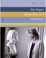 Nike Wagner • Weimar 2004-2013 | pèlerinages