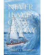 Shirley J. Shepherd • Never leave on a Friday