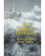 The Emperors Old Groove • Decolonizing Disney's Magic Kingdom